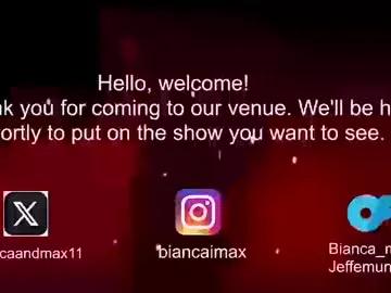 bianca_and_maxwell from Chaturbate is Freechat